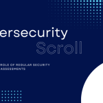 The Crucial Role of Regular Security Assessment